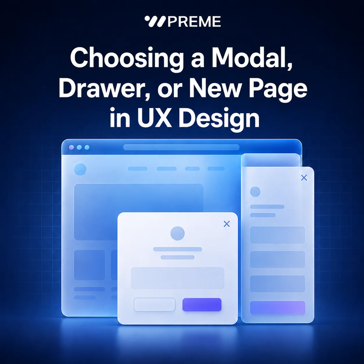 Choosing a Modal, Drawer, or New Page in UX Design
